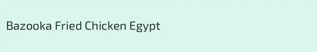 Bazooka Fried Chicken Egypt